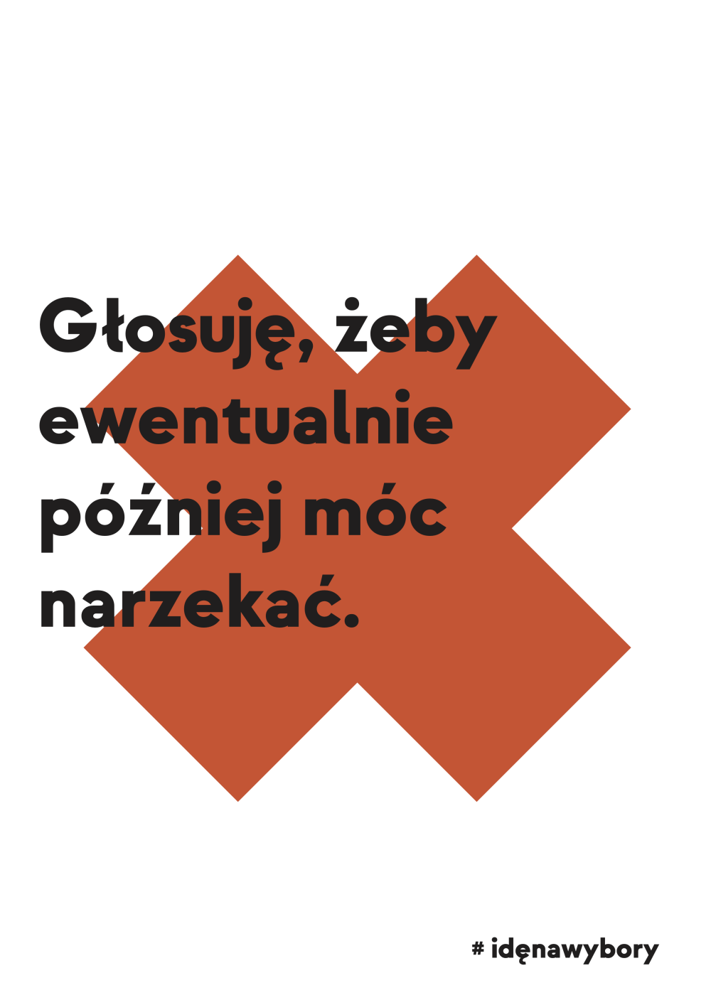 Plakat: Głosuję, żeby ewentualnie później móc narzekać