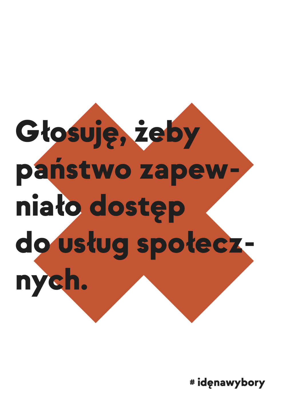 Plakat: Głosuję, żeby państwo zapewniało dostęp do usług społecznych